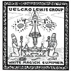 The Velcro Lewis Group : White Magick Summer The Velcro Lewis Group : White Magick Summer